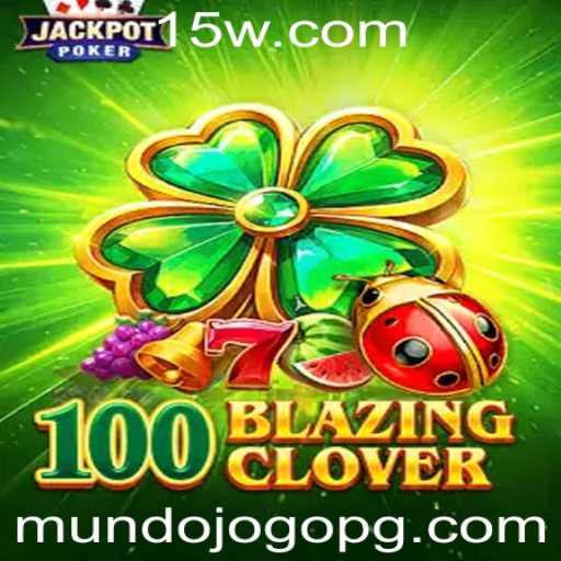 Descubra o Fascinante Mundo de 100BlazingClover